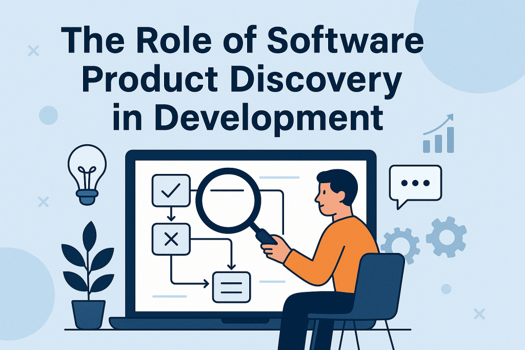 The Role of Software Product Discovery in&nbsp;Development