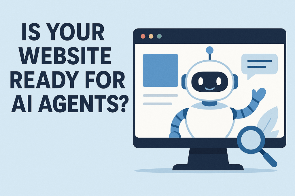 Is Your Website Ready for AI&nbsp;Agents?